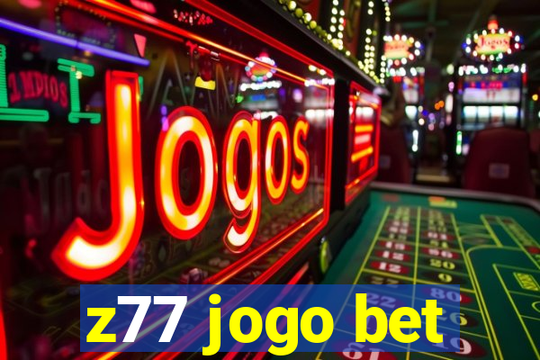 z77 jogo bet